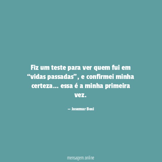 Fiz um teste para ver quem fui em “vidas passadas”