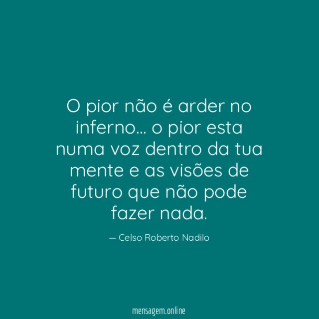 O pior não é arder no inferno