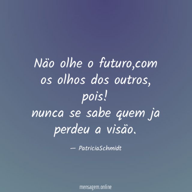 Näo olhe o futuro