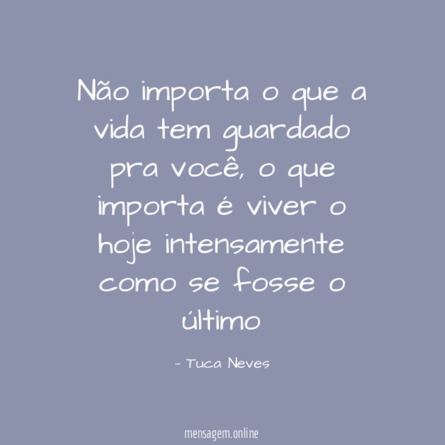 Não importa o que a vida tem guardado pra você