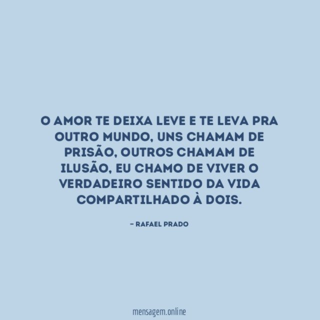 O amor te deixa leve e te leva pra outro mundo