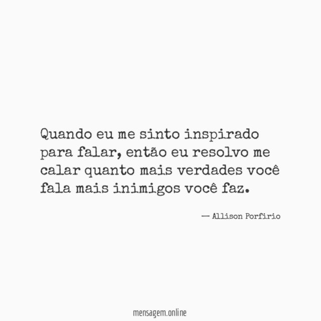 Quando eu me sinto inspirado para falar