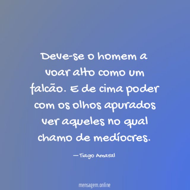 Deve-se o homem a voar alto como um falcão