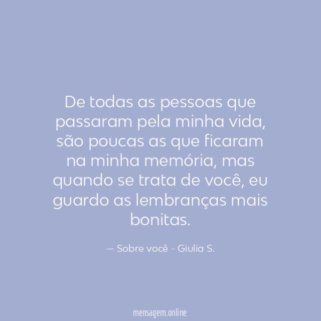 De todas as pessoas que passaram pela minha vida