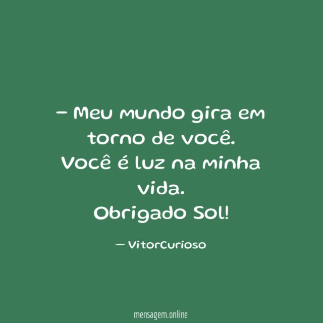Meu mundo gira em torno de você