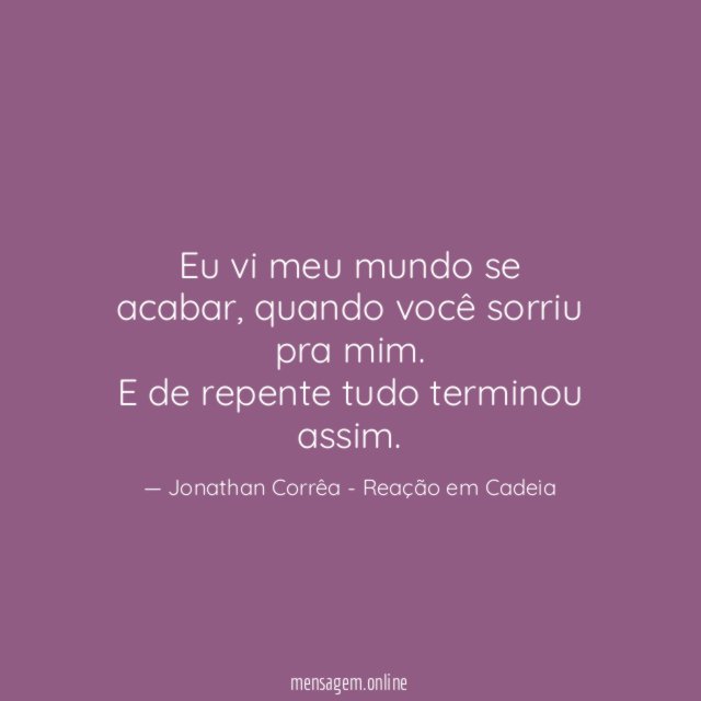 Eu vi meu mundo se acabar