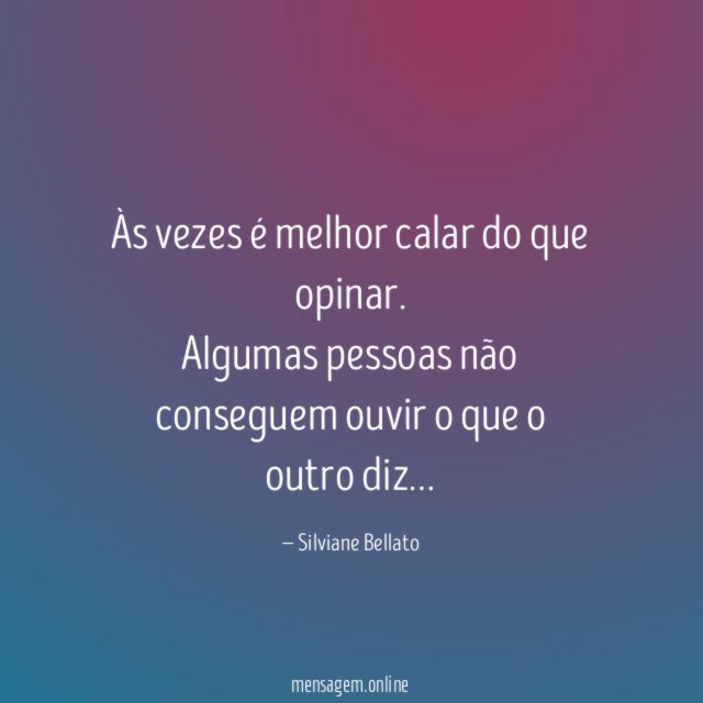 Às vezes é melhor calar do que opinar
