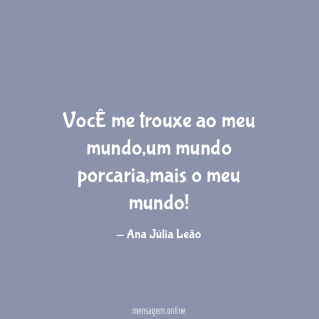 VocÊ me trouxe ao meu mundo