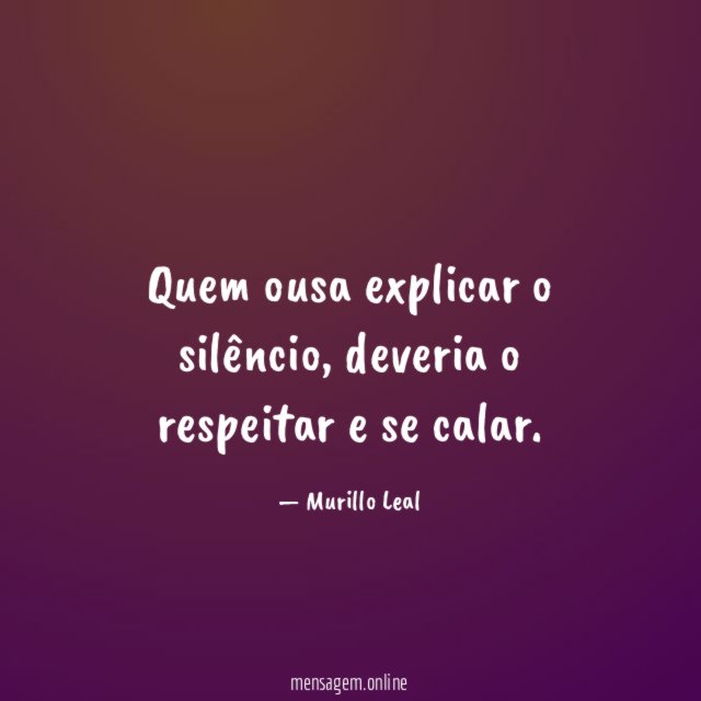 Quem ousa explicar o silêncio