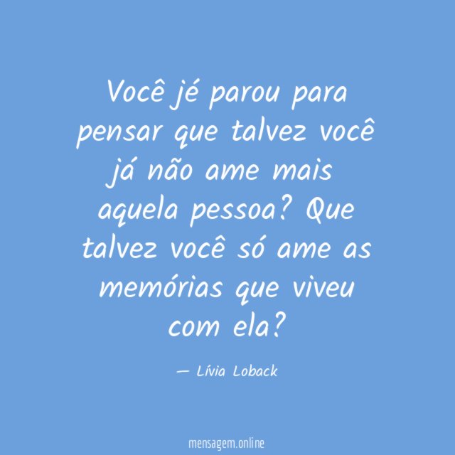 Você jé parou para pensar que talvez você