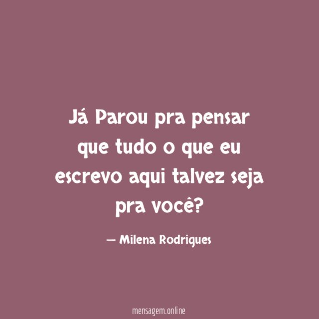 Já Parou pra pensar que tudo o que