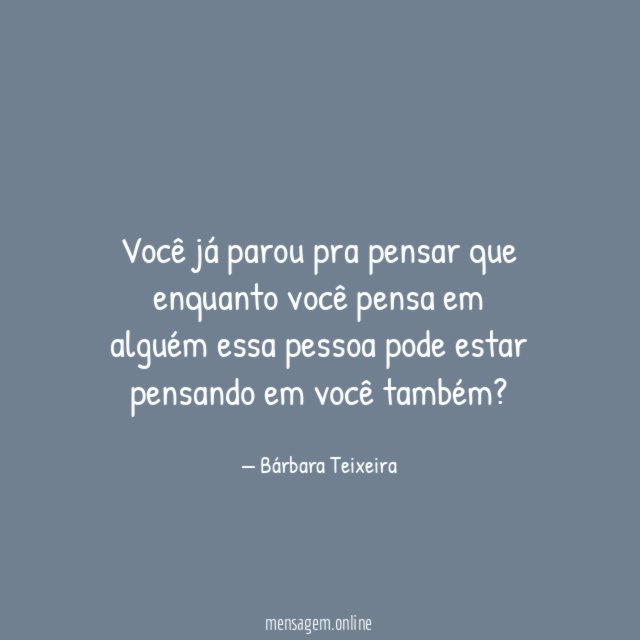 Você já parou pra pensar que enquanto você