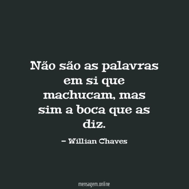 Não são as palavras em si que machucam