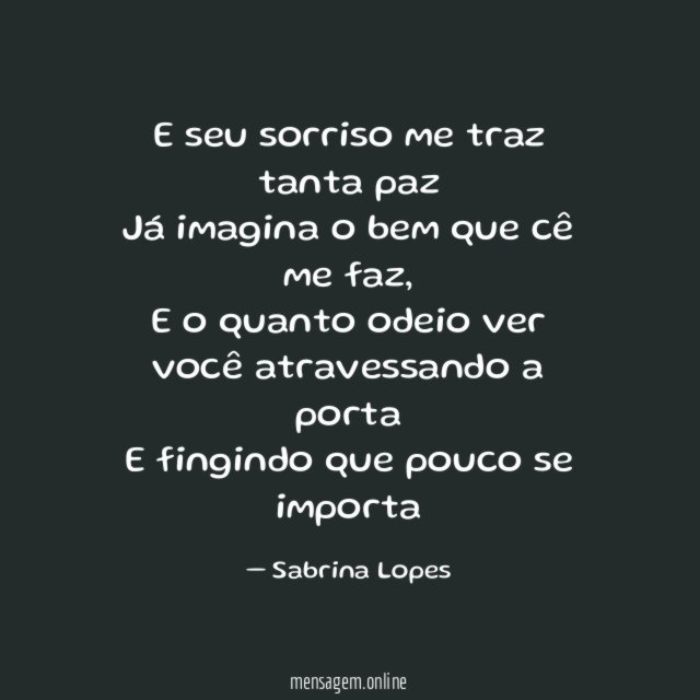 E seu sorriso me traz tanta paz Já imagina