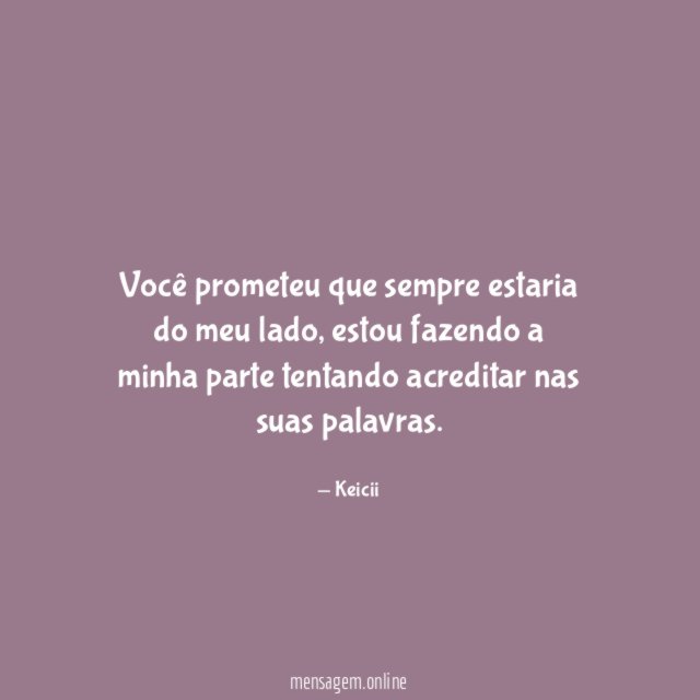 Você prometeu que sempre estaria do meu lado