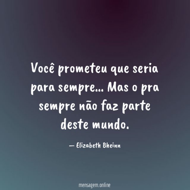 Você prometeu que seria para sempre