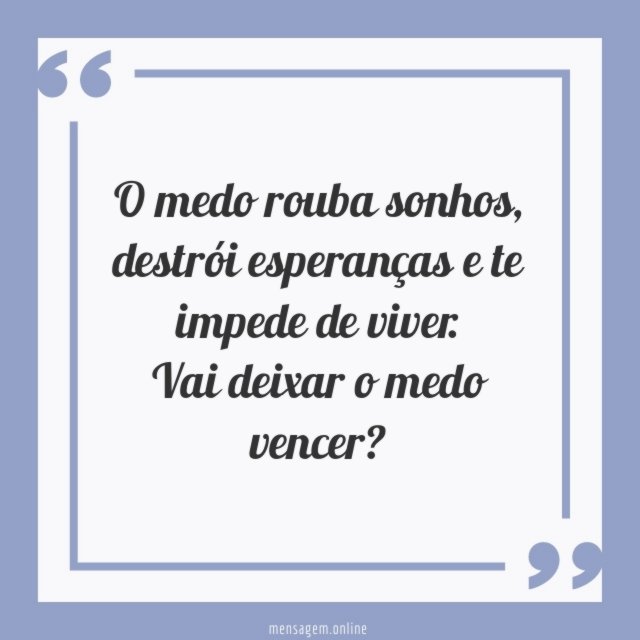 O medo rouba sonhos