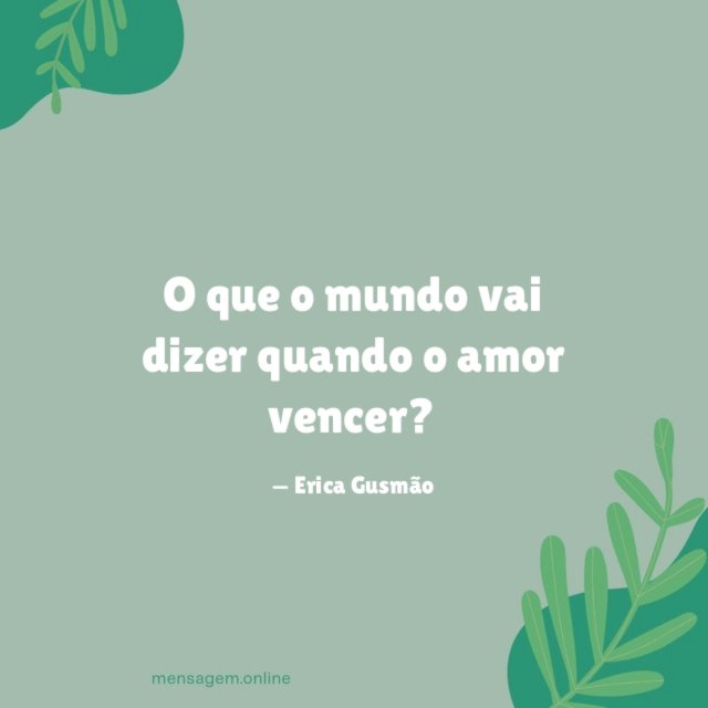 O que o mundo vai dizer quando o amor vencer