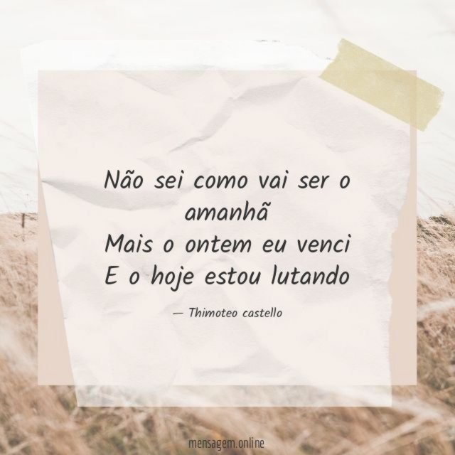 Não sei como vai ser o amanhã Mais