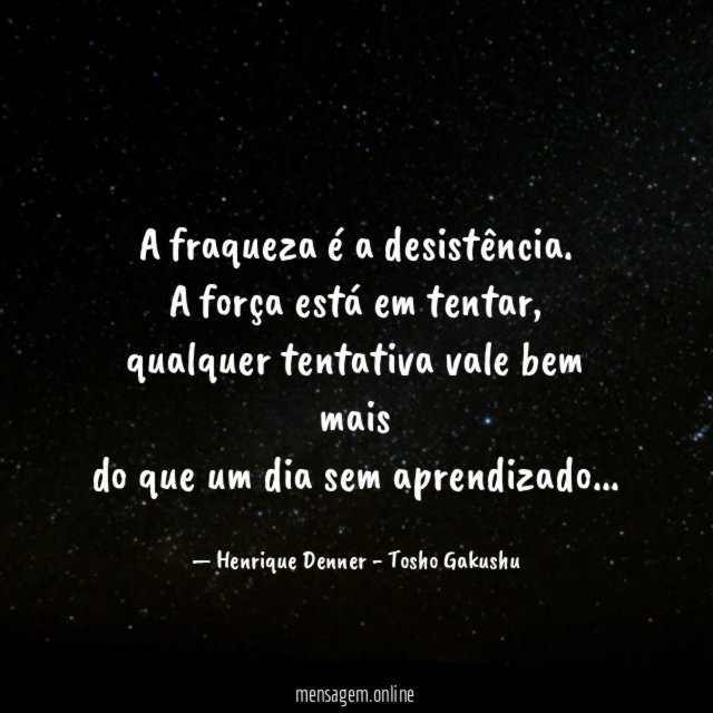 A fraqueza é a desistência