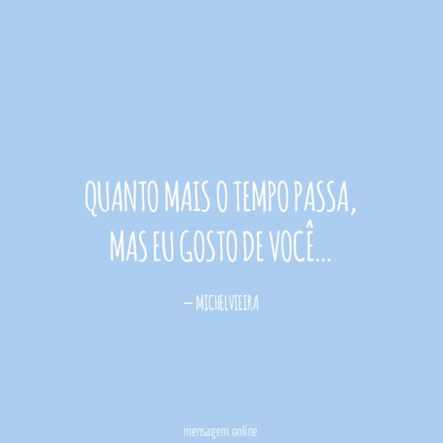 quanto mais o tempo passa