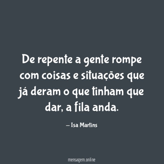 De repente a gente rompe com coisas