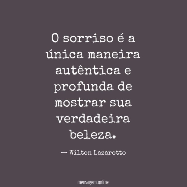 O sorriso é a única maneira autêntica