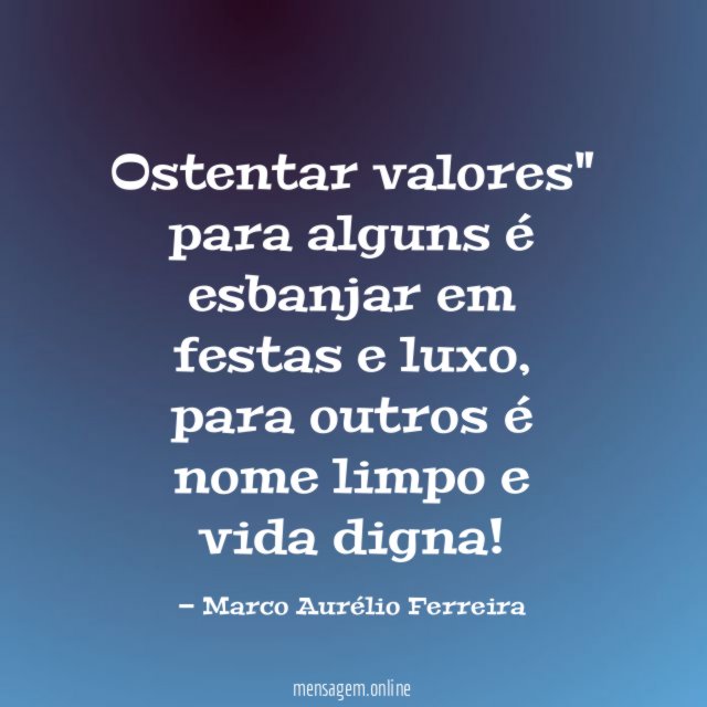 Ostentar valores" para alguns é esbanjar em festas e luxo