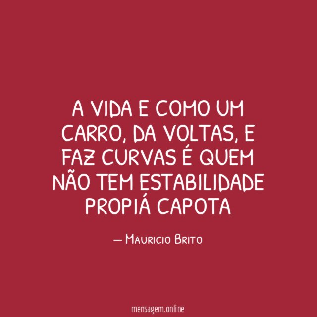 A vida e como um carro