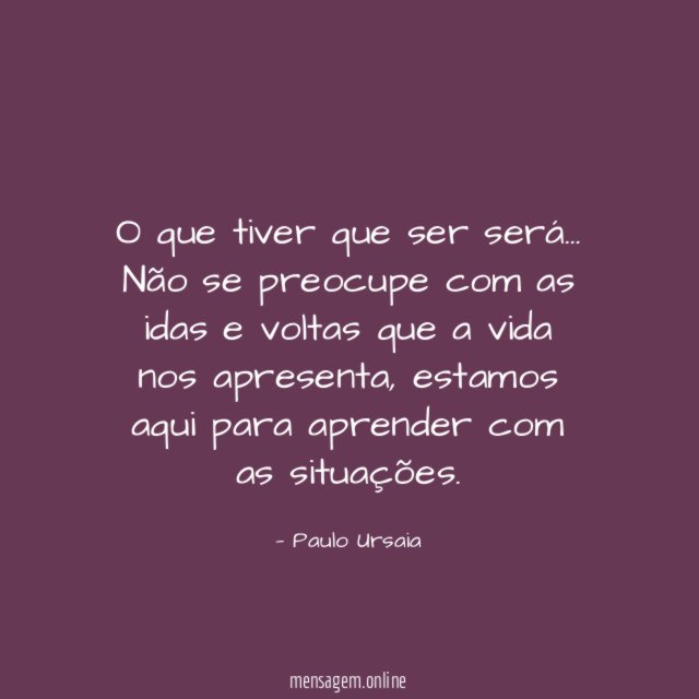 O que tiver que ser será