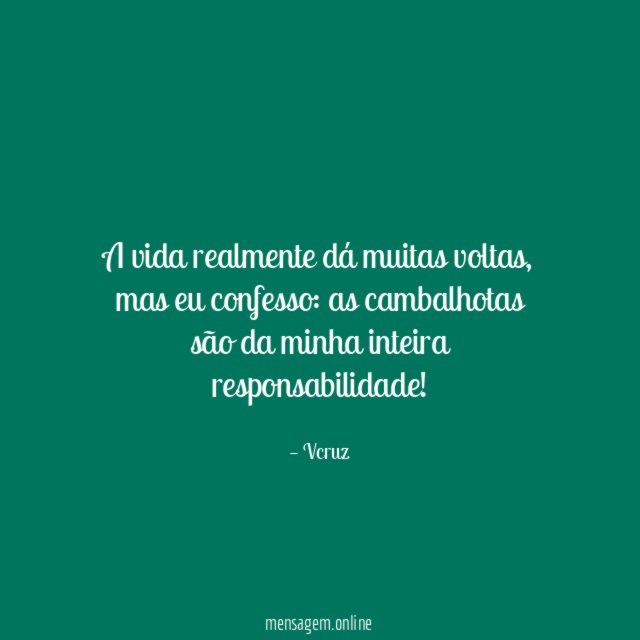 A vida realmente dá muitas voltas
