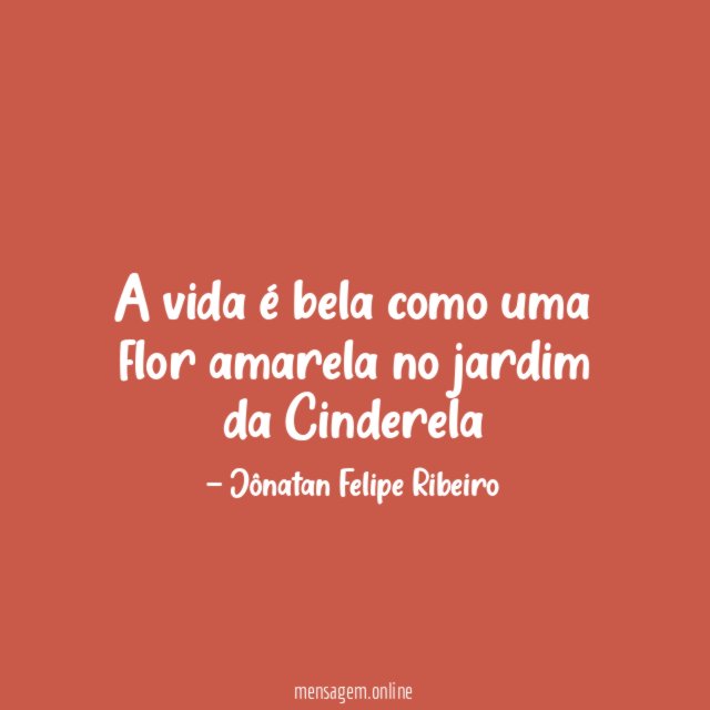 A vida é bela como uma flor amarela no jardim da Cinderela