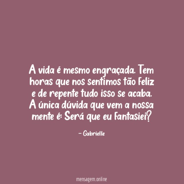 A vida é mesmo engraçada