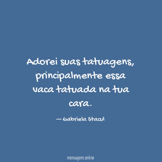 Adorei suas tatuagens