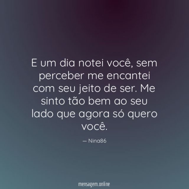 E um dia notei você