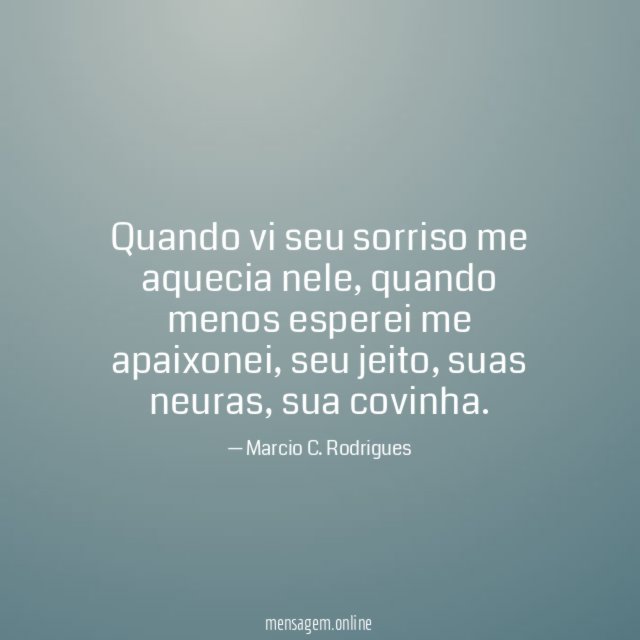 Quando vi seu sorriso me aquecia nele
