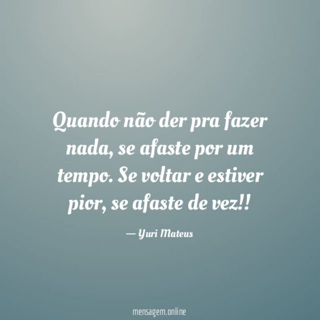 Quando não der pra fazer nada