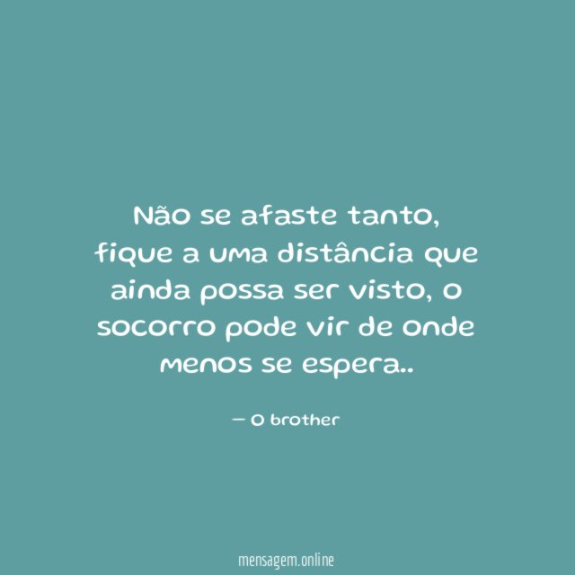 Não se afaste tanto