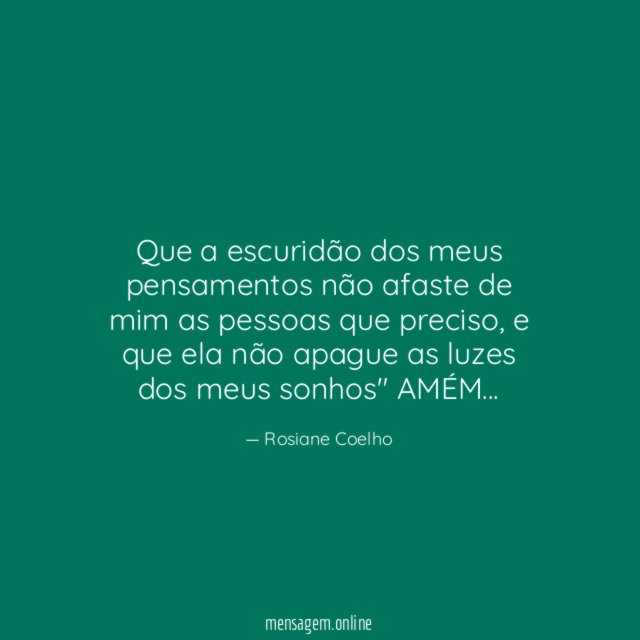 Que a escuridão dos meus pensamentos não afaste