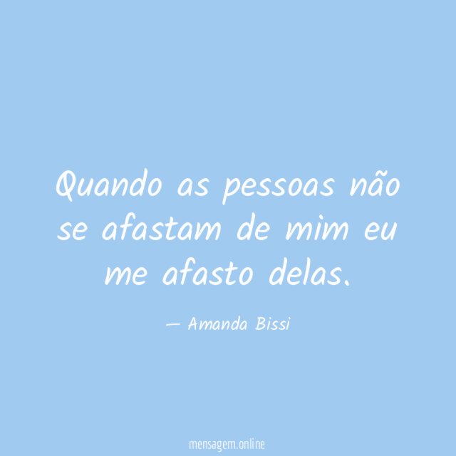 Quando as pessoas não se afastam de mim