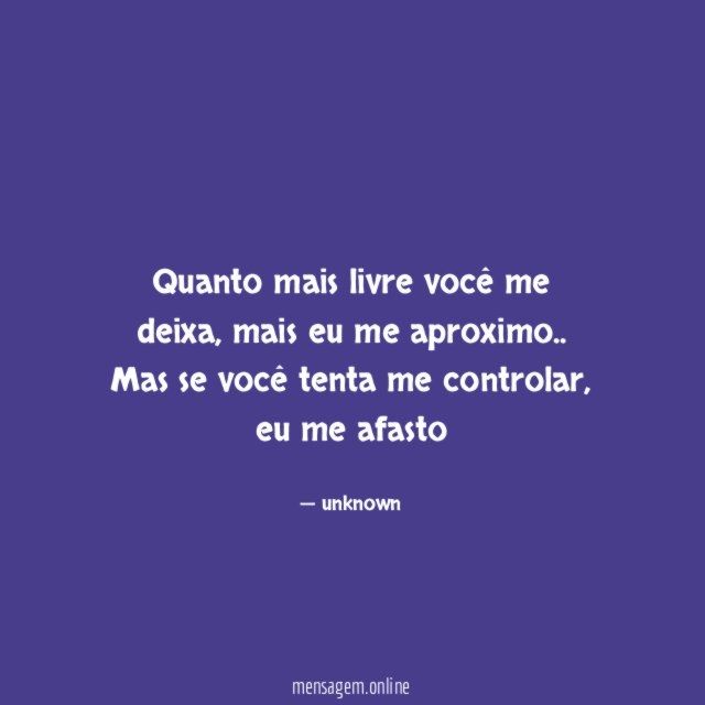 Quanto mais livre você me deixa