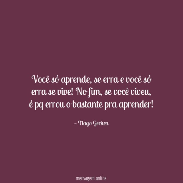 Você só aprende