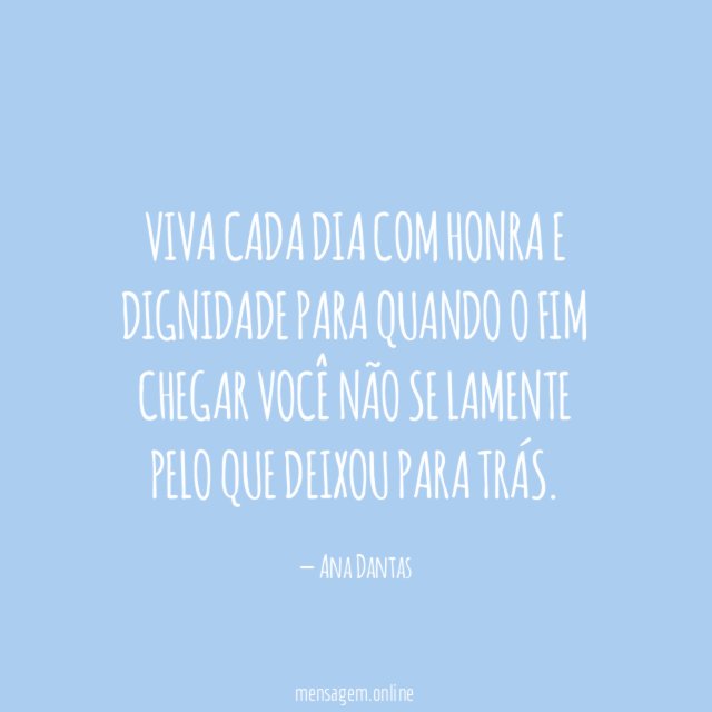 Viva cada dia com honra e dignidade para