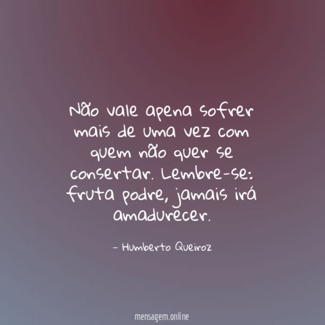 Não vale apena sofrer mais de uma vez