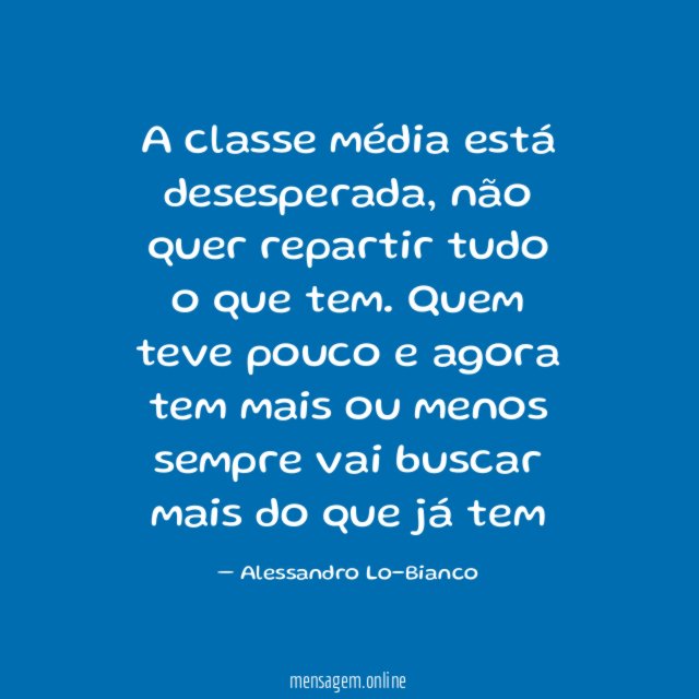 A classe média está desesperada