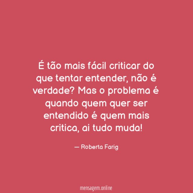 É tão mais fácil criticar do que tentar entender