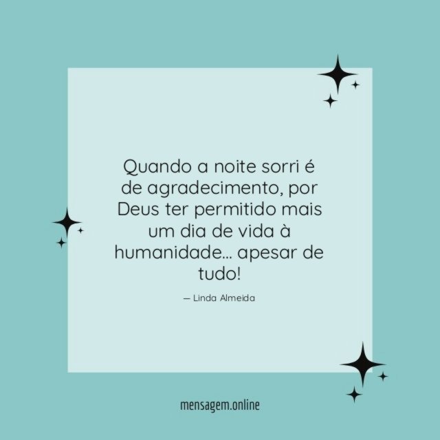 Quando a noite sorri é de agradecimento