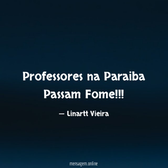 Professores na Paraiba Passam Fome