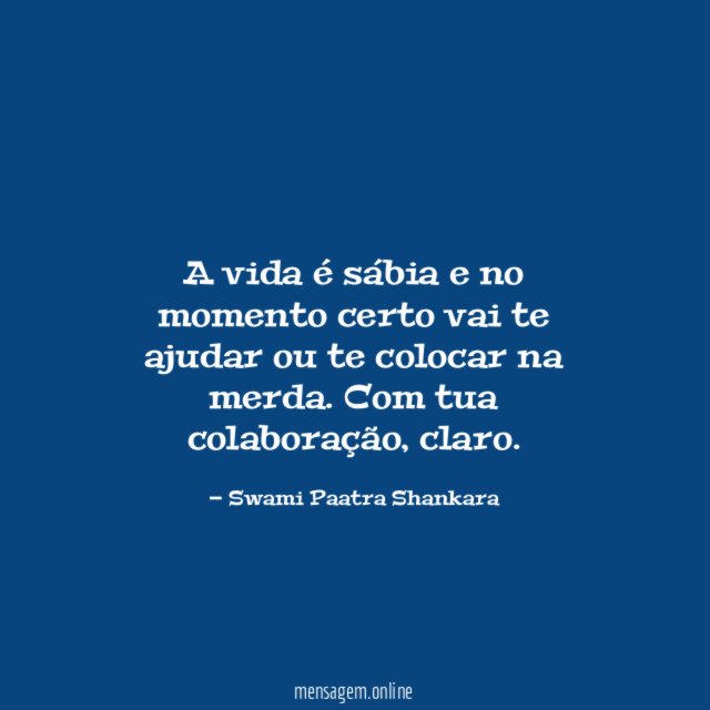 A vida é sábia e no momento certo