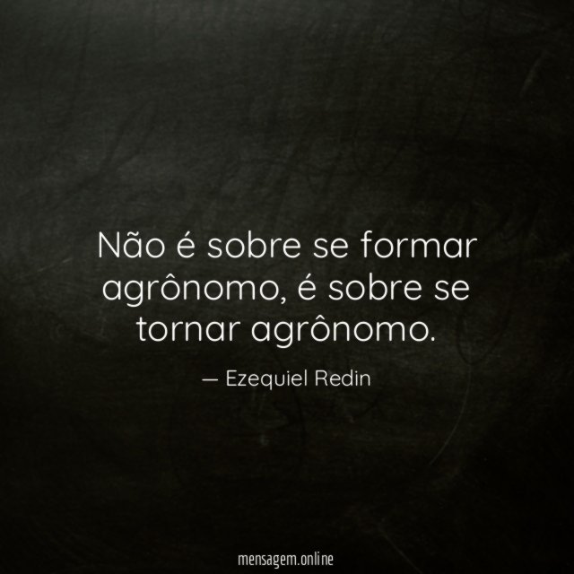Não é sobre se formar agrônomo